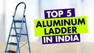 Top 5 Best Aluminium Ladder In India 2024 | Best Folding Ladder | Best Foldable Ladder |Best Ladders