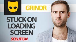 How To Fix Grindr App Stuck On Loading Screen Problem | Step By Step