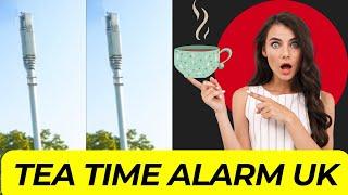 Tea Time Alarm UK Real or Fake | Tea Time Alarm UK is Real? | Tea Time Alarm UK Reality | Rumours