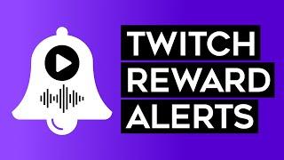 How To Setup Twitch Reward ALERTS! (Sounds, GIFs, Videos, and more!)