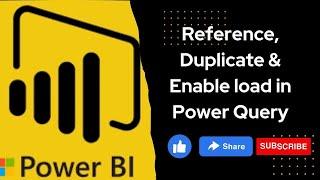 Reference, Duplicate and Enable Load in Power BI | #powerbitricks #powerbi #powerquery