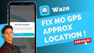 How To Fix Waze No GPS Showing Approximate Location !