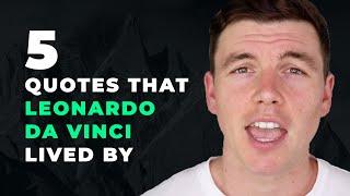 5 Quotes That Leonardo Da Vinci Lived By