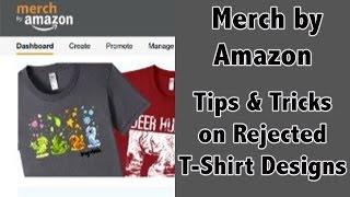 Merch By Amazon Tips & Tricks on  Rejected T-Shirts & Max Limits