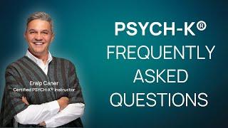 Frequently Asked Questions about PSYCH-K®..