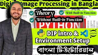 Digital Image Processing Using Python | Environment Setup | Lecture-01