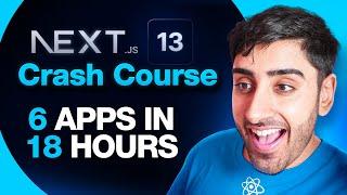 The Ultimate NEXT.JS 13 Crash Course for Beginners - Build 6 Apps in 18 Hours! (2023)