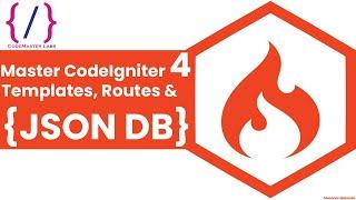 CodeIgniter 4 Tutorial: Template Installation, Routes, JSON DB & More [Beginner to Advanced]