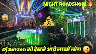 Dj Sarzen Bokaro Night Roadshow  लाखों की संख्या में लोगो की भीड़  Mind Blowing Public