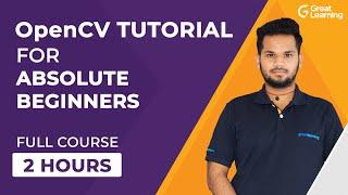 OpenCV Tutorial for Absolute Beginners | OpenCV Python Tutorial | Great Learning