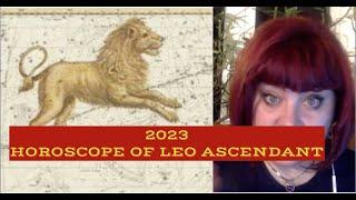 LEO! 2023 HOROSCOPE FOR LEO ASCENDANT. PREDICTIONS WITH ANCIENT ASTROLOGY