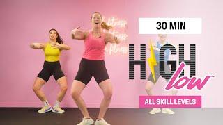 HIGH Low - Full Workout | 30 Minutes | ALL SKILL LEVELS