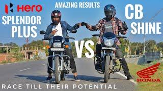 Hero Splendor Plus Vs Honda CB Shine | Race Till Their Potential | Amazing Results