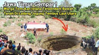 Gempar Di Jatim ! Warga Temukan Istana Terpendam Bawah Tanah Di Ladang Jagung Tembus Laut Utara