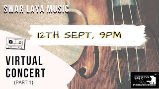 Swar Laya Music - virtual concert (Part 1)| 12th September 2021, 9pm IST