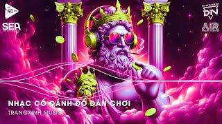 Nhạc Cổ Đánh Đổ Dân Chơi - Top 20 Bản Nhạc Nghe Nhiều Nhất 2024  BXH Nhạc Trẻ Remix Hot TikTok