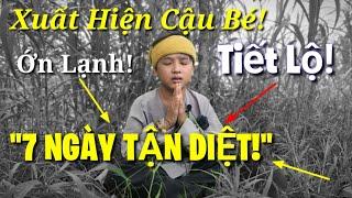 Xuất Hiện Cậu Bé Tiên Tri Tiết Lộ " 7 NGÀY TẬN DIỆT!" Nghe Mà Ơn Lạnh...!?