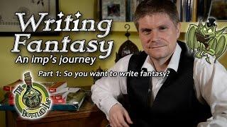 Writing Fantasy: An Imp’s Journey. Part 1: So you want to write Fantasy?