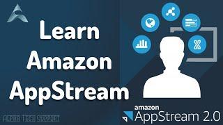 Learn Amazon AppStream | Amazon AppStream Full Tutorial | Amazon AppStream Full | What is AppStream?