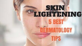 SKIN LIGHTENING- 5 Best Dermatology Tips