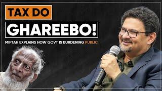 Pakistan The Land of Elite? How Government Burdening Public @raftartv Podcast with Miftah Ismail