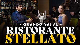 QUANDO VAI AL RISTORANTE STELLATO