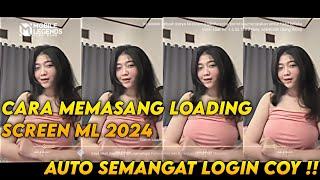 Loading Screen Mobile Legends Tiktok Terbaru 2024 - Cara Memasang Loading Screen ML Terbaru 2024