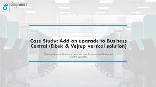 Webinar: Case Study – Add-on upgrade to Business Central (Elbek & Vejrup vertical solution)