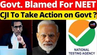 Govt. Blamed For NEET; CJI To Take Action On Govt? #lawchakra #supremecourtofindia #analysis