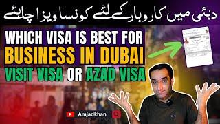 Best Visa For Start a Business In Dubai | Azad Visa vs Visit Visa