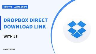 Javascript direct download link with dropbox | dropbox automatic direct download link with js