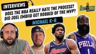 Michael K-B on Sixers season | Did Joel Embiid get ROBBED of the MVP? | What to do w James Harden