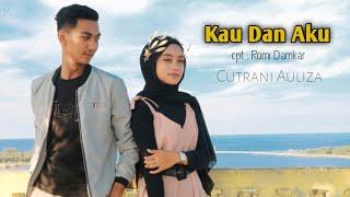 Cut Rani Auliza | KAU DAN AKU (Official music video)