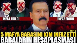 Mafya Babalarının İnfazı: 5 Babayı Kim, Neden İnfaz Etti?