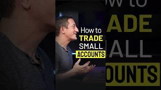 How To Trade Small Accounts