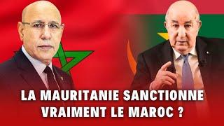 Média algérien en délire : la Mauritanie sanctionne-t-elle vraiment le Maroc ?