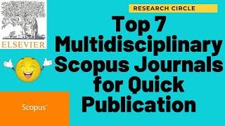 Top 7 Multidisciplinary Scopus Journals for Quick Publication | Free Scopus Publication