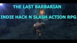 The Last Barbarian - Indie Hack n Slash Action RPG