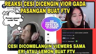 CESI dicengin VIOR gapunya pasangan FTV  Kekesalan CESI liat Gebi senyum2 terus liat Wann