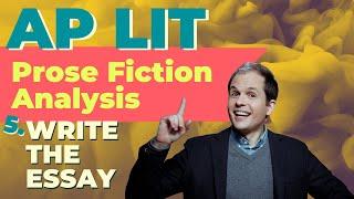 AP English Literature Prose Fiction Analysis Essay: Write the Essay