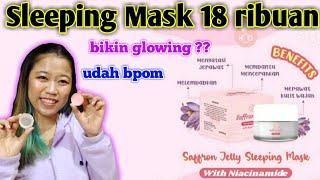 SLEEPING MASK 18 RIBUAN | REVIEW HIEL BEAUTY SAFFRON JELLY SLEEPING MASK