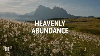 Heavenly Abundance | Audio Reading | Our Daily Bread Devotional | July 11, 2024