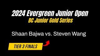 2024 Evergreen BC Junior Open - Junior Gold Series -Tier 3 Finals - Shaan Bajwa vs Steven Wang (3-1)