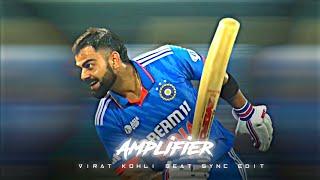 Amplifier Ft.Virat Kohli•Beat Sync Edit•Virat Kohli Status•