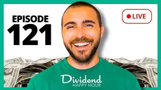 Dividend Happy Hour | Ep. 121