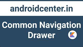 Common Navigation Drawer for all activities in android