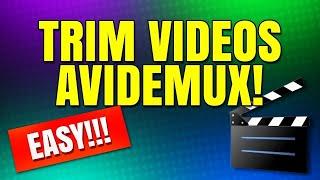 How to Cut Videos with Avidemux: Effortless Video Editing Without Re-rendering