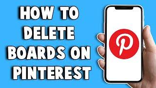 How To Delete Boards on Pinterest 2024