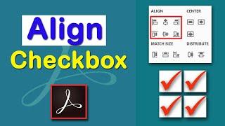 How to align checkboxes in Fillable PDF Form using Adobe Acrobat Pro 2022