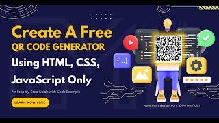 How To Make A QR Code Generator Using HTML, CSS, and JavaScript Only | Free Step-by-Step Guide